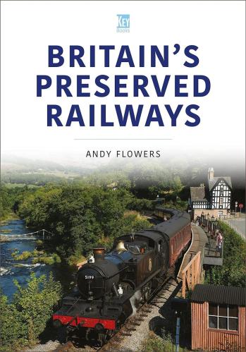 Andy Flowers - Britain's Preserved Railways