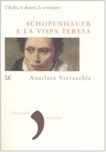 Schopenhauer E La Vispa Teresa. L'italia, Le Donne, Le Avventure