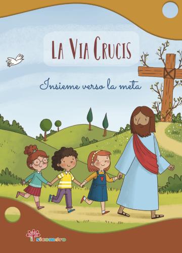 La Via Crucis. Insieme Verso La Meta. Ediz. A Colori