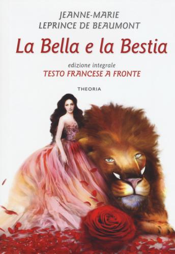 La Bella E La Bestia. Testo Francese A Fronte. Ediz. Integrale