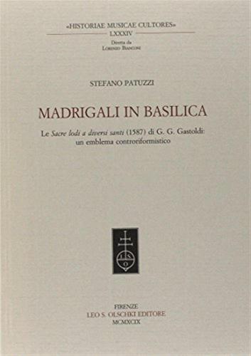 Madrigali In Basilica. Le Sacre Lodi A Diversi Santi (1587) Di G. G. Gastoldi: Un Emblema Controriformistico