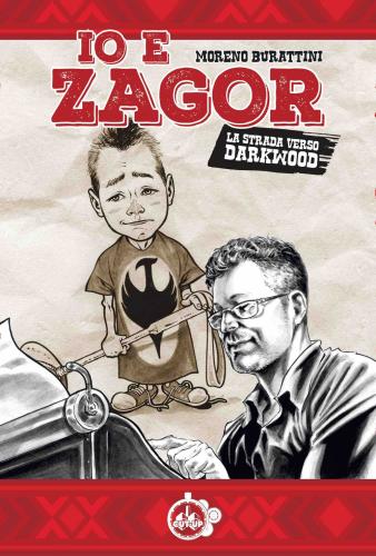 Io E Zagor. La Strada Verso Darkwood