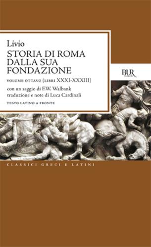 Storia Di Roma Dalla Sua Fondazione. Testo Latino A Fronte. Vol. 8