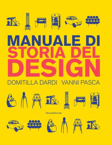 Manuale di storia del design. Ediz. a colori