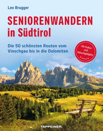 Seniorenwandern In Sdtirol. Die 50 Schnsten Routen Vom Vinschgau Bis In Die Dolomiten