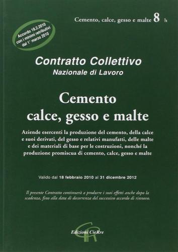 Cnnl Industria Del Cemento, Calce, Gesso E Malte. Accordo Di Rinnovo Del 18 Febbraio 2010