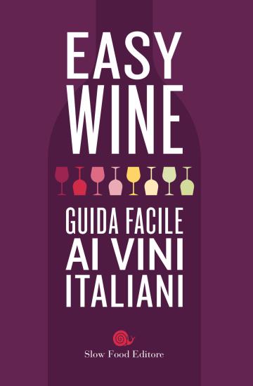 Easy wine. Guida facile ai vini italiani