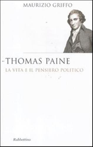 Thomas Paine. La Vita E Il Pensiero Politico