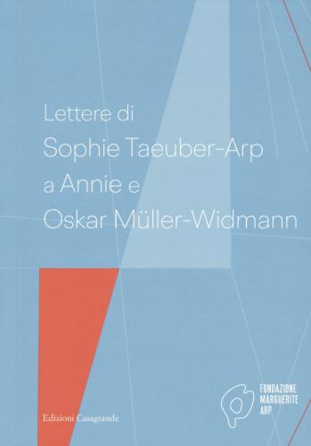Lettere Di Sophie Taeuber-arp A Annie E Oskar Mller-widmann