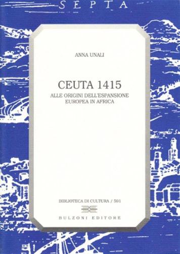 Ceuta 1415. Alle Origini Dell'espansione Europea In Africa