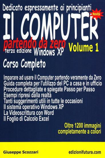 Il computer partendo da zero. Vol. 1