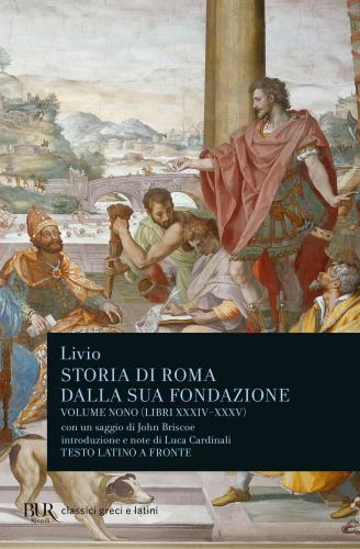 Storia Di Roma Dalla Sua Fondazione. Testo Latino A Fronte. Vol. 9