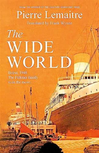 The Wide World: An Epic Novel Of Family Fortune, Twisted Secrets And Love - The First Volume In The Glorious Years Series