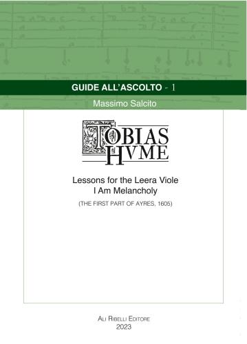 Guide All'ascolto: Tobias Hume. Lessons For The Leera Viole-i Am Melancholy (the First Part Of Ayres, 1605)