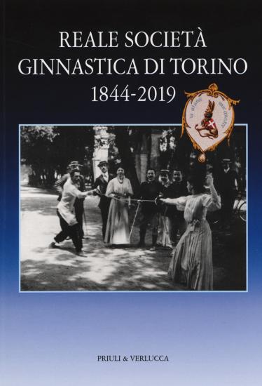 Reale societ ginnastica di Torino 1844-2019. 175 anni di storia