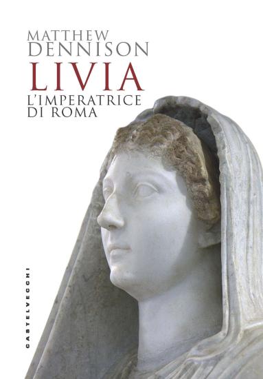 Livia. L'imperatrice di Roma
