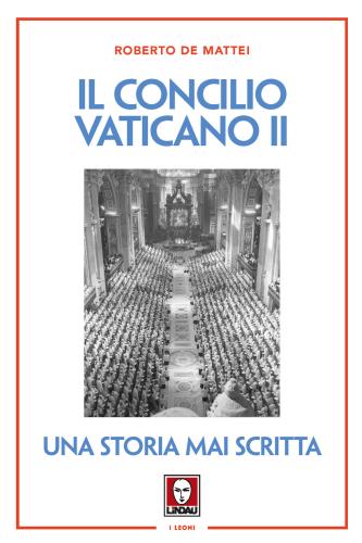 Il Concilio Vaticano Ii. Una Storia Mai Scritta. Nuova Ediz.