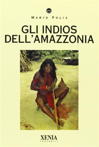 Gli Indios Dell'amazzonia