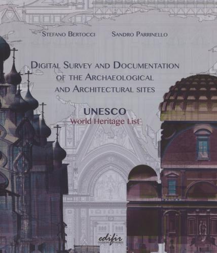 Digital Survey And Documentation Of The Archaeological And Architectural Sities. Unesco World Heritage List