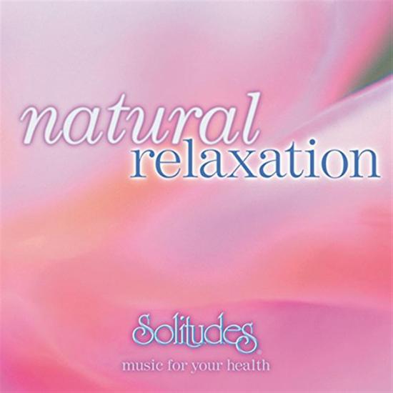 Natural Relaxation: Music For Your Health / Various