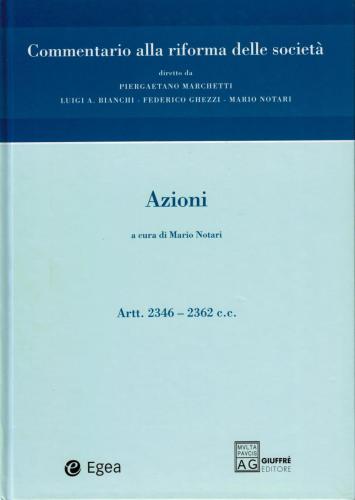 Commentario Alla Riforma Delle Societ. Vol. 2 - Azioni. Artt. 2346-2362