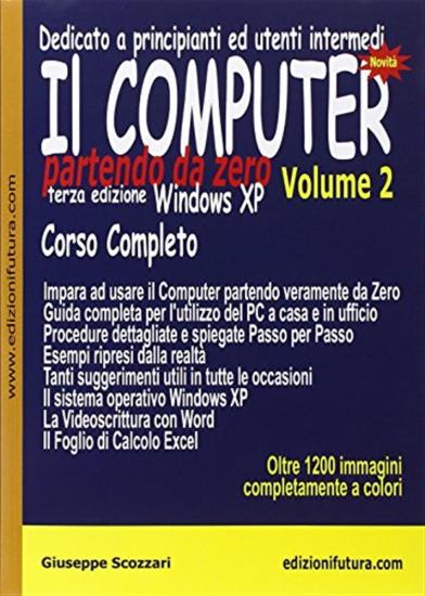 Il computer partendo da zero. Vol. 2 - Windows XP