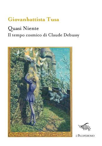 Quasi Niente. Il Tempo Cosmico Di Claude Debussy