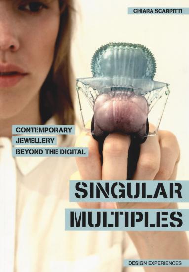 Singular multiples. Contemporary jewellery beyond the digital