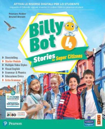 Billy Bot. 4 Stories For Super Citizens. Con E-book. Con Espansione Online. Vol. 4