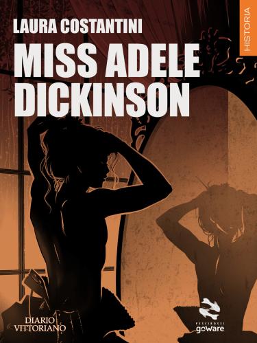 Miss Adele Dickinson. Diario Vittoriano. Vol. 3