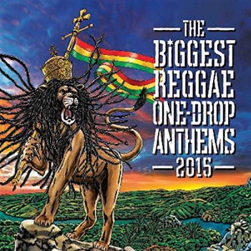 The Biggest Reggae One- Drop Anthems 2015