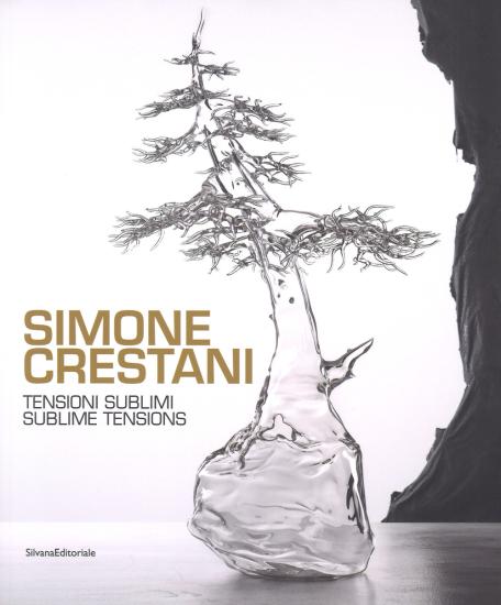 Simone Crestani. Tensioni sublimi. Catalogo della mostra (Bologna, settembre-ottobre 2017). Ediz. italiana e inglese