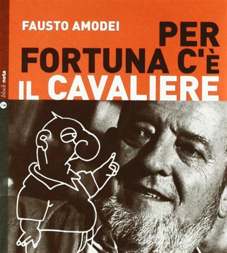 Per Fortuna C' Il Cavaliere. Con Cd Audio