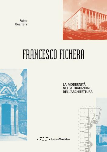 Francesco Fichera. La Modernit Nella Tradizione Dell'architettura