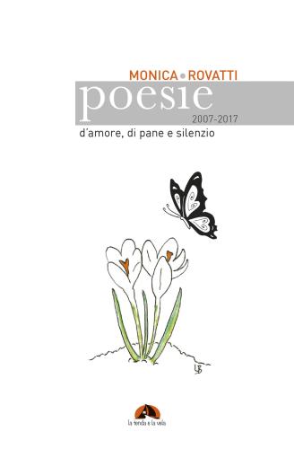 Poesie D'amore, Di Pane E Silenzio 2007-2017
