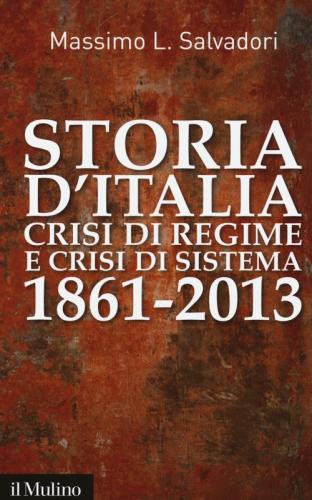 Storia D'italia, Crisi Di Regime E Crisi Di Sistema 1861-2013