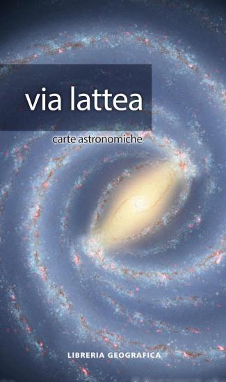 Via Lattea. Carta astronomica