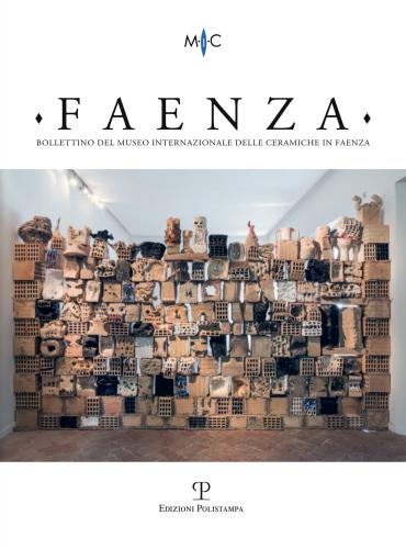 Faenza. Bollettino Del Museo Internazionale Delle Ceramiche In Faenza (2020). Vol. 1