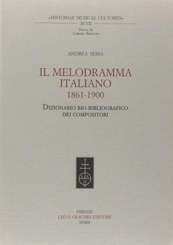 Il Melodramma Italiano 1861-1900. Dizionario Bio-bibliografico Dei Compositori