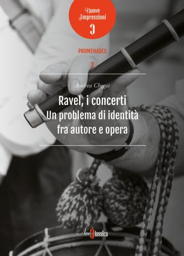 Ravel, I Concerti. Un Problema Di Identit Fra Autore E Opera