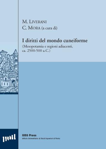 I Diritti Del Mondo Cuneiforme. (mesopotamia E Regioni Adiacenti, Ca. 2500-500 A.c.). Ediz. Italiana E Inglese