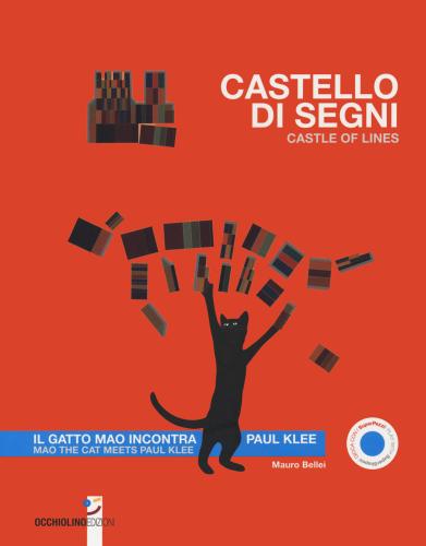 Castello Di Segni. Il Gatto Mao Incontra Paul Klee. Ediz. Italiana E Inglese