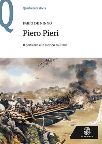 Piero Pieri. Il Pensiero E Lo Storico Militare