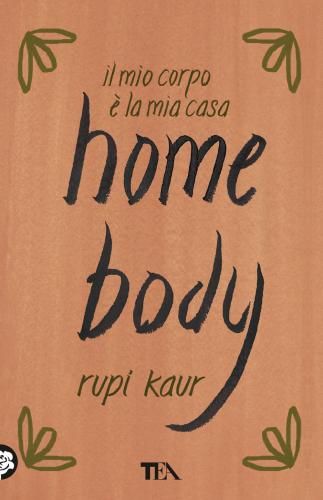 Home Body. Il Mio Corpo  La Mia Casa