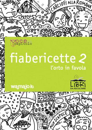Fiabericette. L'orto In Favola. Vol. 2