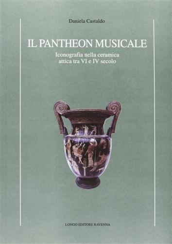 Il Pantheon Musicale. Iconografia Nella Ceramica Attica Tra Vi E Iv Secolo