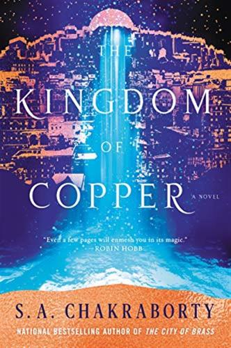The Kingdom Of Copper: A Novel. The Daevabad Trilogie 2