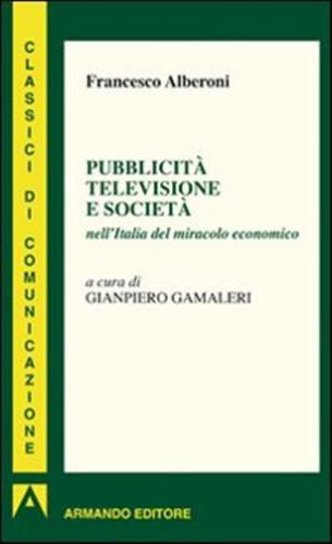 Pubblicit Televisione E Societ Nell'italia Del Miracolo Economico