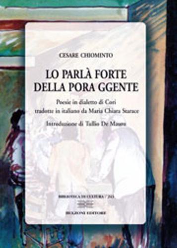 Lo Parl Forte Della Pora Ggente. Poesie In Dialetto Di Cori