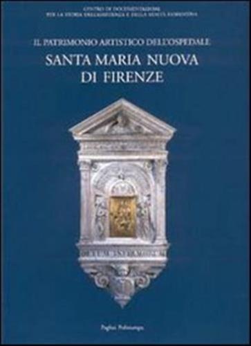 Il Patrimonio Artistico Dell'ospedale Santa Maria Nuova Di Firenze. Episodi Di Committenza